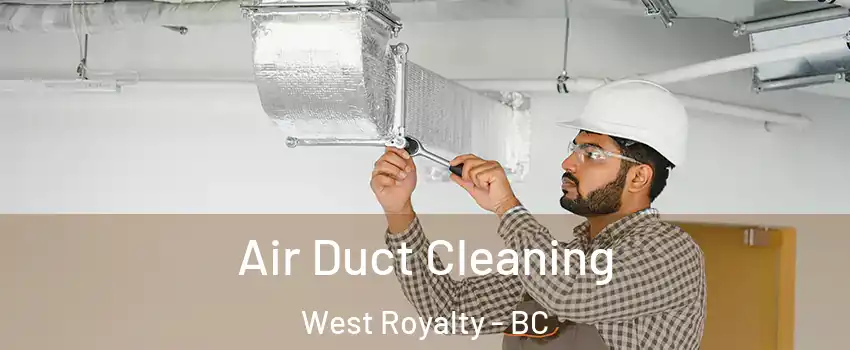  Air Duct Cleaning West Royalty - BC