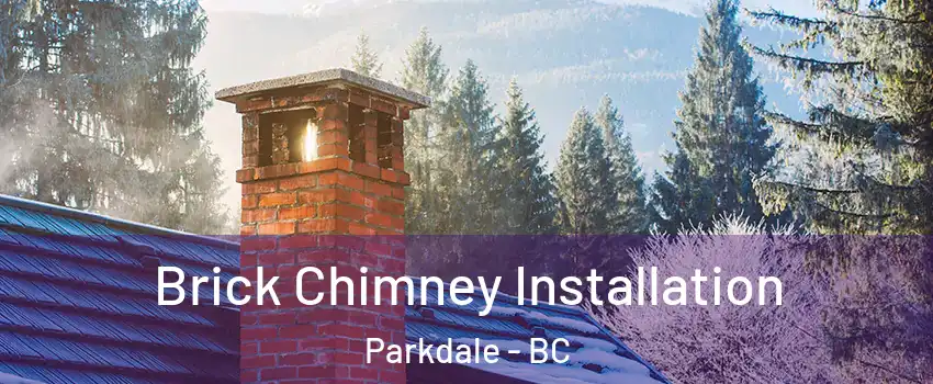 Brick Chimney Installation Parkdale - BC