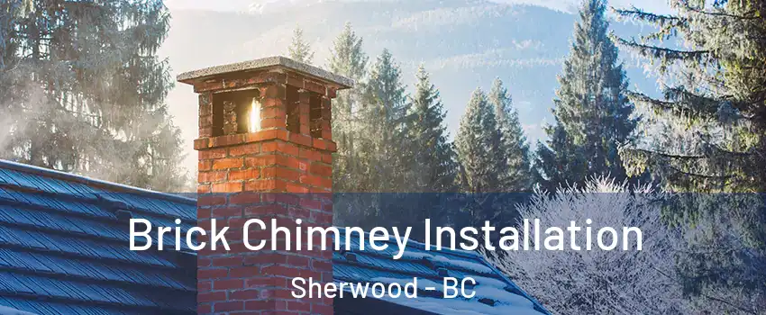 Brick Chimney Installation Sherwood - BC