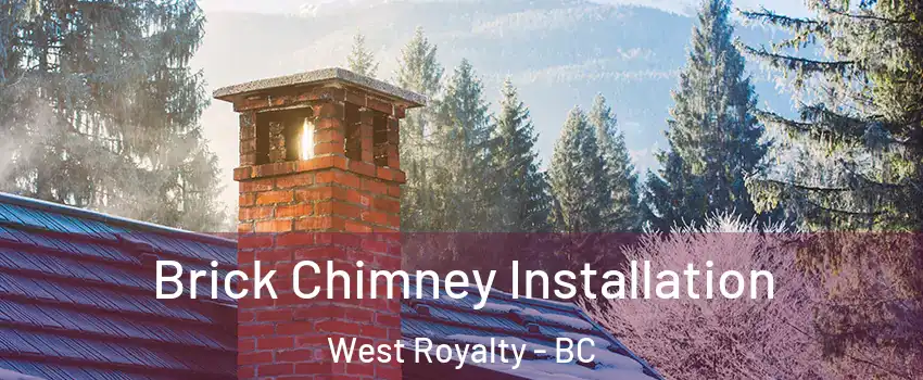 Brick Chimney Installation West Royalty - BC