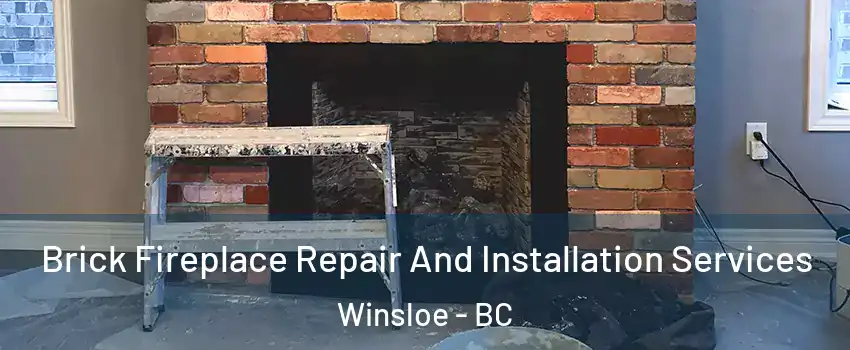  Brick Fireplace Repair And Installation Services Winsloe - BC