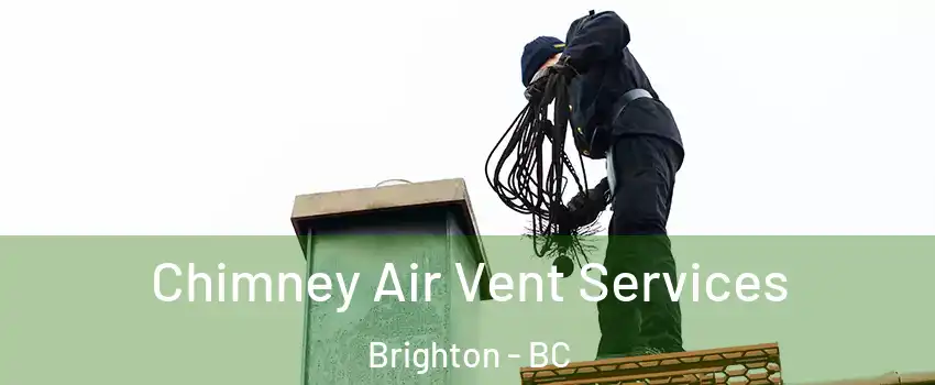 Chimney Air Vent Services Brighton - BC