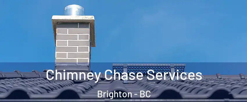  Chimney Chase Services Brighton - BC