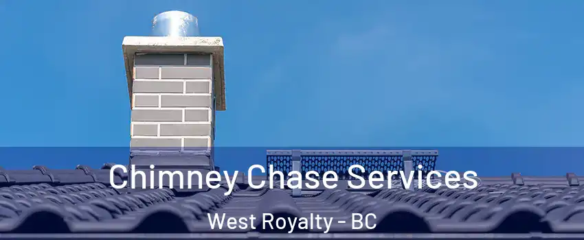 Chimney Chase Services West Royalty - BC