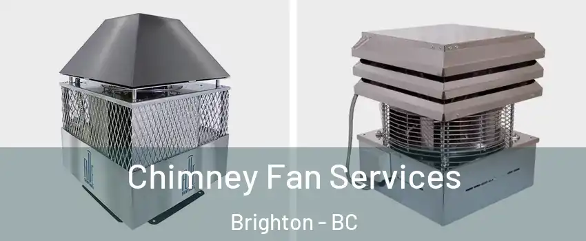  Chimney Fan Services Brighton - BC