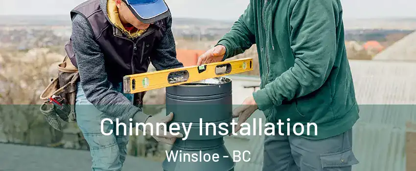  Chimney Installation Winsloe - BC