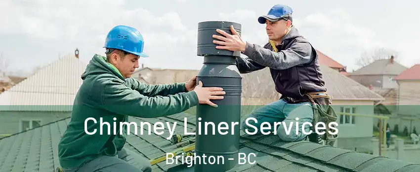  Chimney Liner Services Brighton - BC