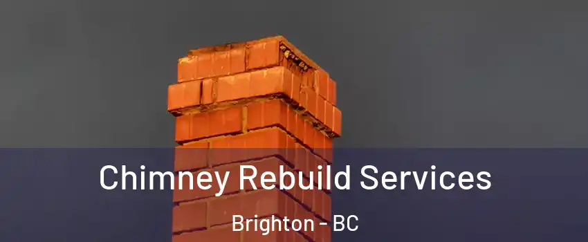 Chimney Rebuild Services Brighton - BC