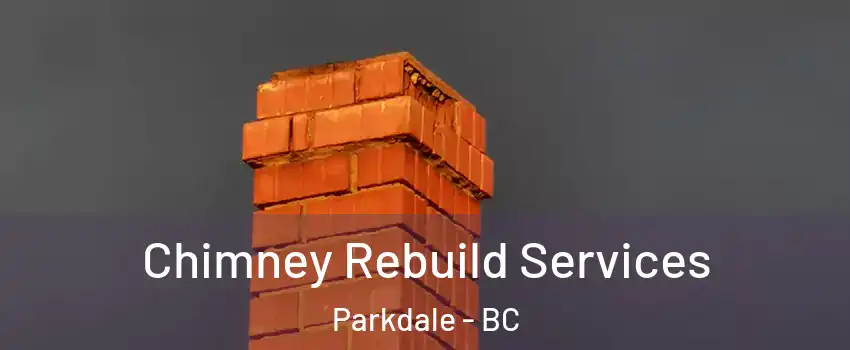  Chimney Rebuild Services Parkdale - BC