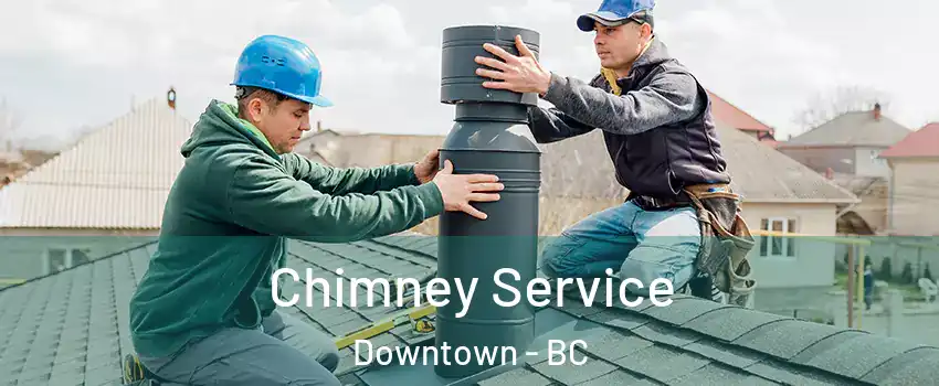  Chimney Service Downtown - BC