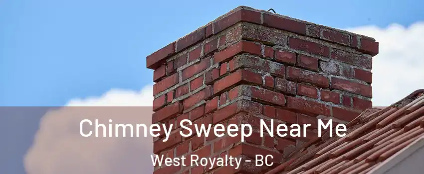 Chimney Sweep Near Me West Royalty - BC