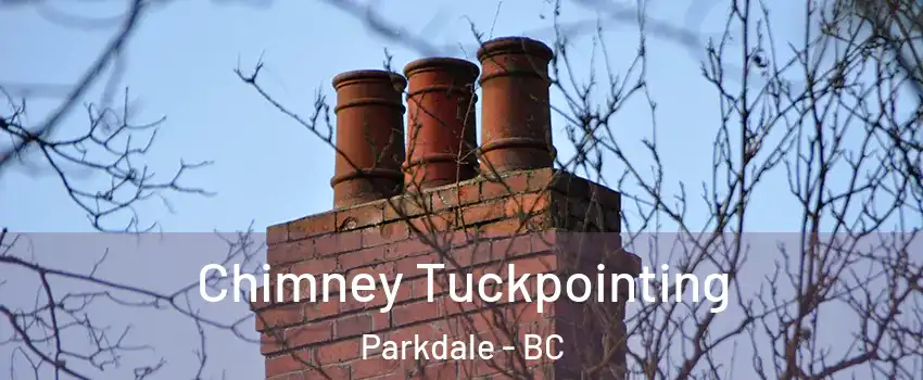 Chimney Tuckpointing Parkdale - BC