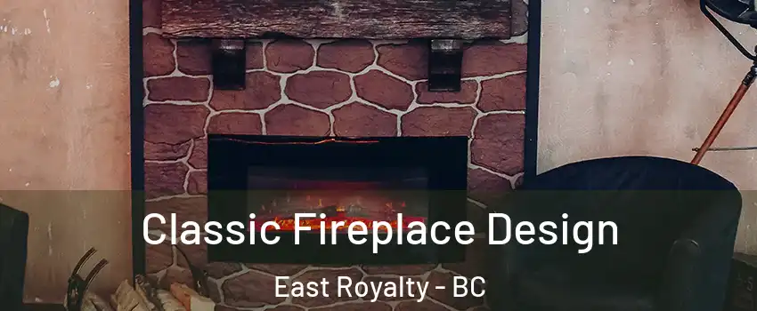  Classic Fireplace Design East Royalty - BC