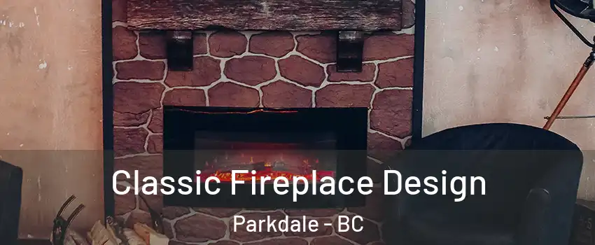  Classic Fireplace Design Parkdale - BC