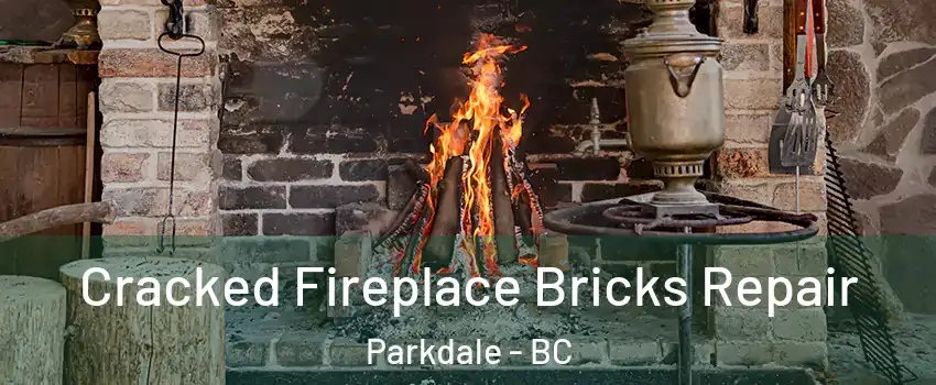  Cracked Fireplace Bricks Repair Parkdale - BC