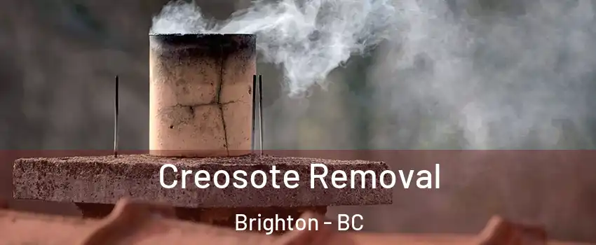 Creosote Removal Brighton - BC