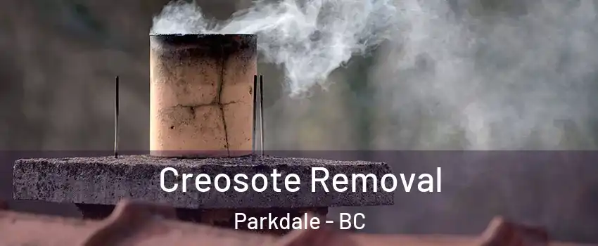  Creosote Removal Parkdale - BC
