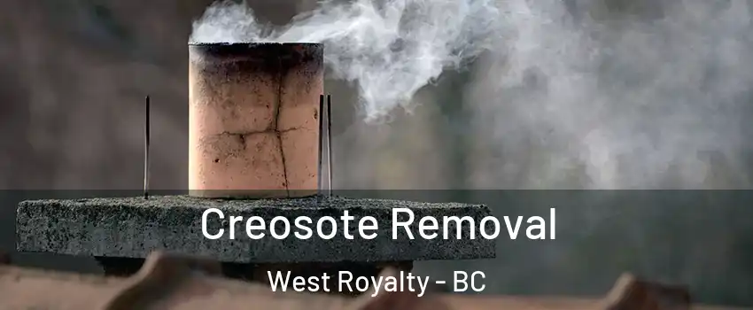  Creosote Removal West Royalty - BC