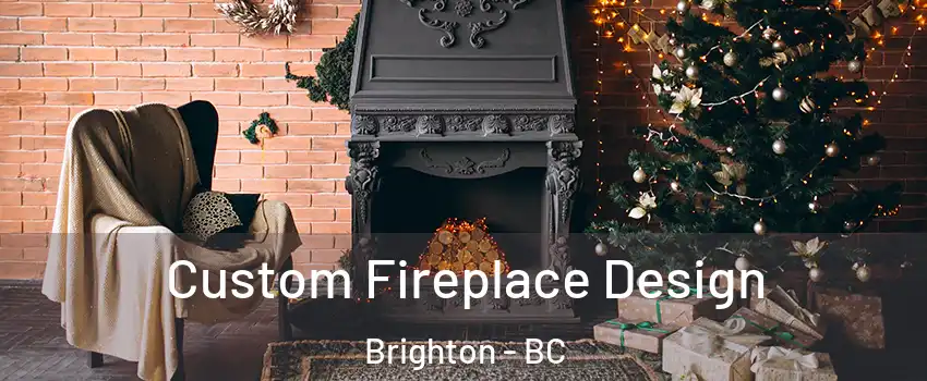  Custom Fireplace Design Brighton - BC