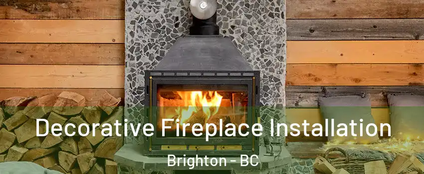  Decorative Fireplace Installation Brighton - BC