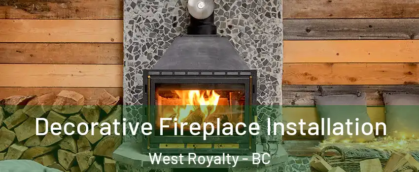  Decorative Fireplace Installation West Royalty - BC