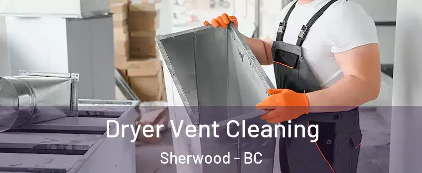  Dryer Vent Cleaning Sherwood - BC
