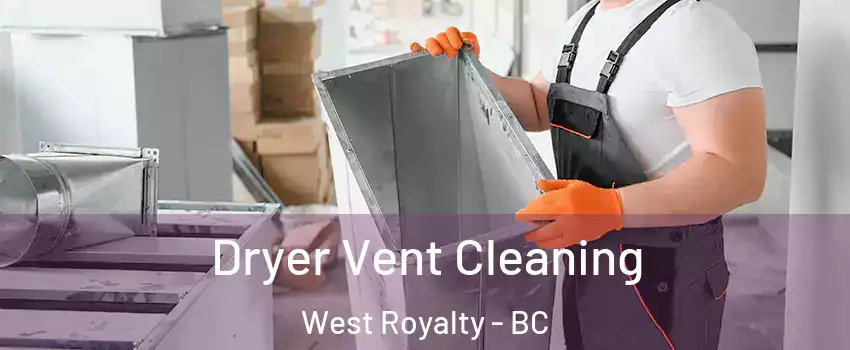  Dryer Vent Cleaning West Royalty - BC