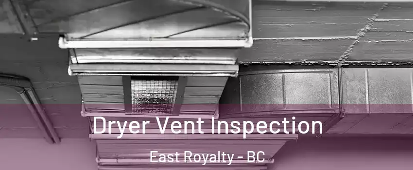  Dryer Vent Inspection East Royalty - BC