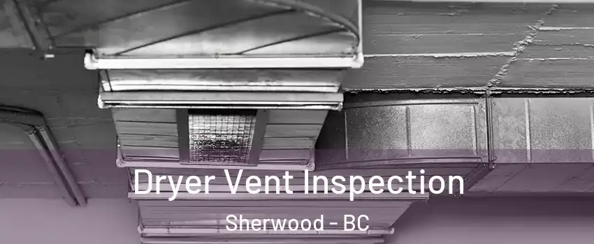  Dryer Vent Inspection Sherwood - BC
