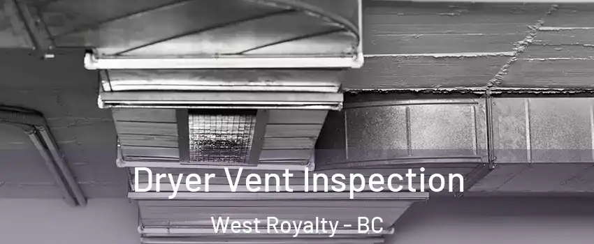  Dryer Vent Inspection West Royalty - BC