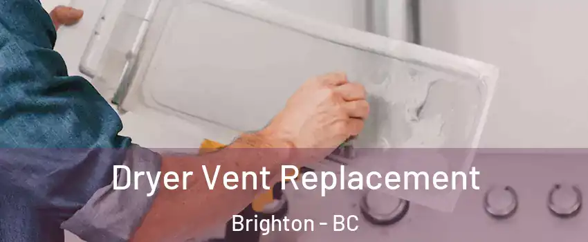  Dryer Vent Replacement Brighton - BC