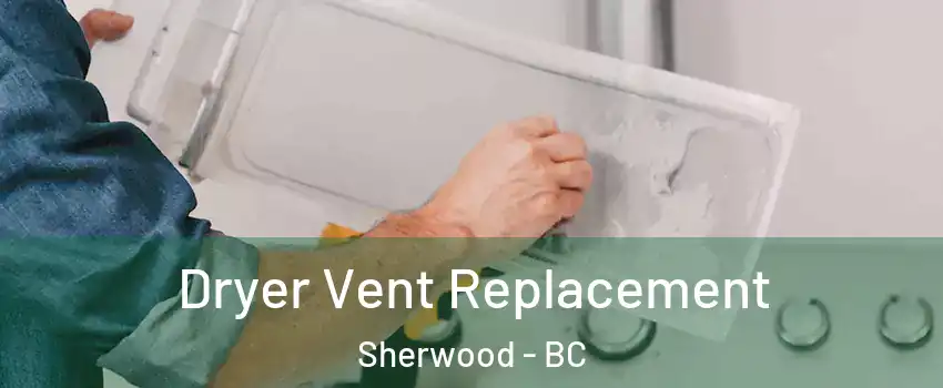  Dryer Vent Replacement Sherwood - BC