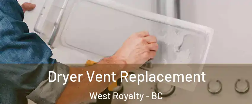  Dryer Vent Replacement West Royalty - BC