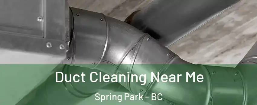  Duct Cleaning Near Me Spring Park - BC