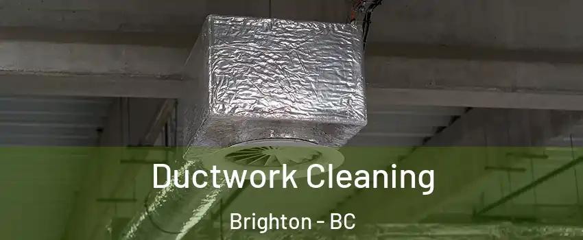 Ductwork Cleaning Brighton - BC
