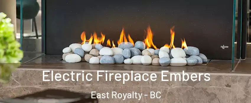  Electric Fireplace Embers East Royalty - BC