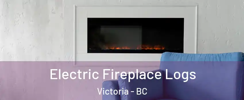 Electric Fireplace Logs Victoria - BC
