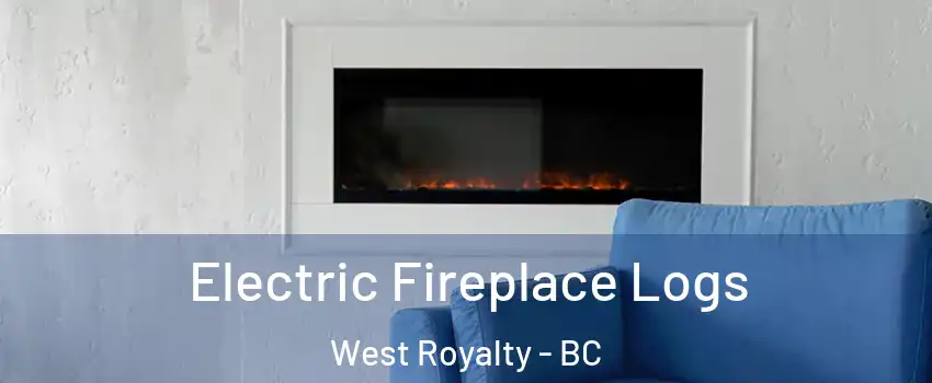  Electric Fireplace Logs West Royalty - BC