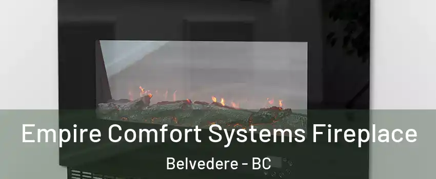  Empire Comfort Systems Fireplace Belvedere - BC