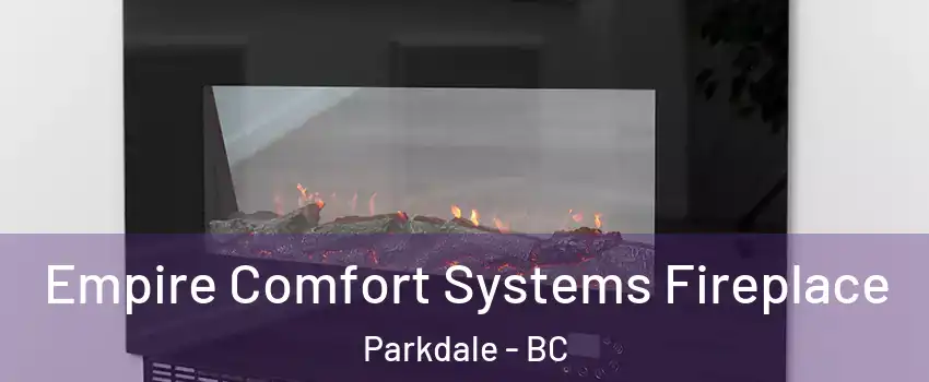  Empire Comfort Systems Fireplace Parkdale - BC