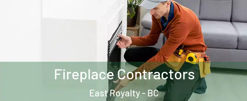  Fireplace Contractors East Royalty - BC