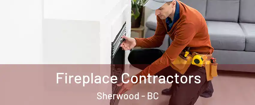  Fireplace Contractors Sherwood - BC