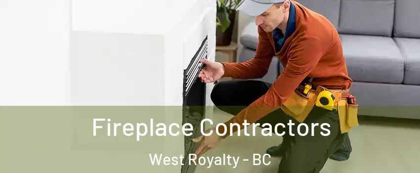  Fireplace Contractors West Royalty - BC