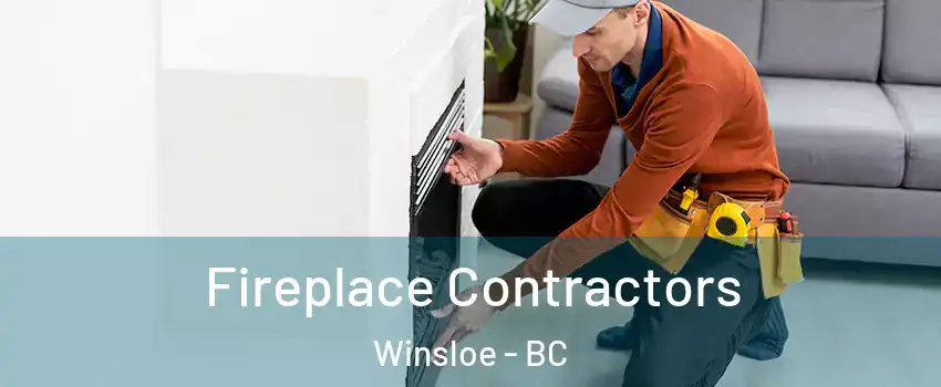 Fireplace Contractors Winsloe - BC