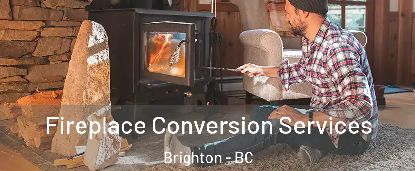  Fireplace Conversion Services Brighton - BC