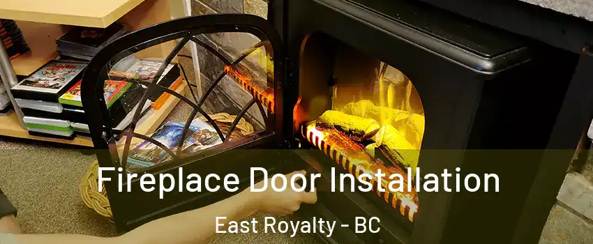  Fireplace Door Installation East Royalty - BC