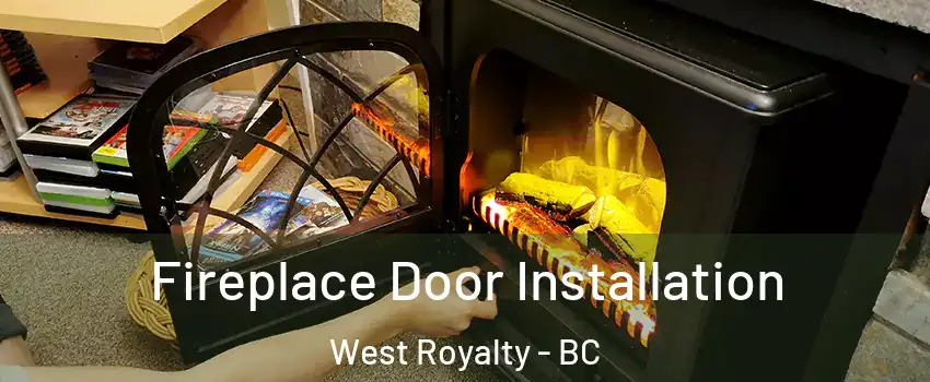  Fireplace Door Installation West Royalty - BC