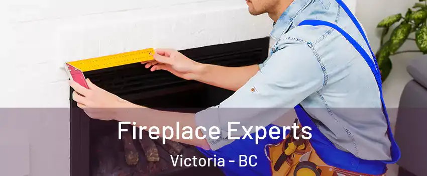 Fireplace Experts Victoria - BC