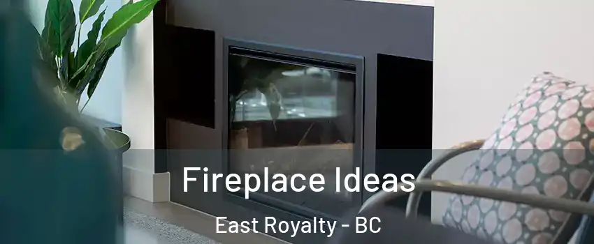  Fireplace Ideas East Royalty - BC