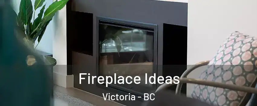  Fireplace Ideas Victoria - BC